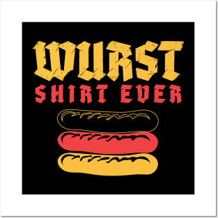 Wurst Shirt Ever - Funny Octoberfest Posters and Art